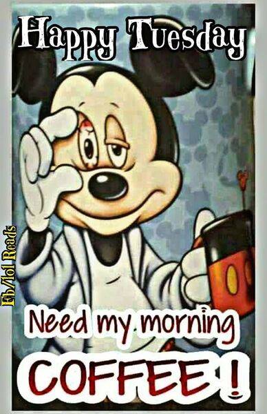 336169-Need-My-Morning-Coffee-Happy-Tuesday.jpg