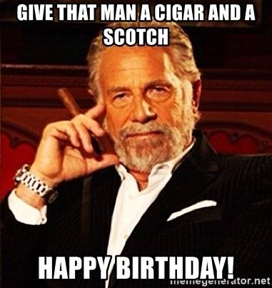 give-that-man-a-cigar-and-a-scotch-happy-birthday.jpg