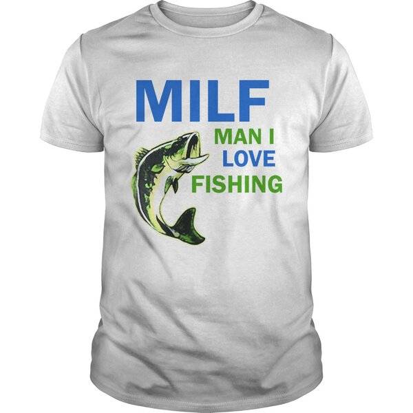 Guys-MILF-man-I-love-fishing-shirt.jpg
