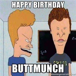 Happy Birthday Bunghole Buttmunch.jpg