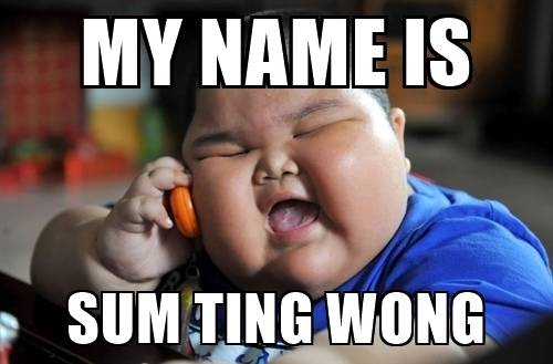 my-name-is-sum-ting-wong.jpg