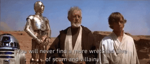 star-wars-you-will-never-find-a-more-wretched-hive-of-scum gif.gif