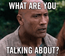 what-are-you-talking-about-dwayne-johnson.gif