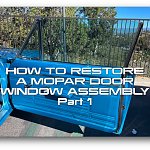How to Restore a Mopar A-Body Door Window Assembly: Part 1